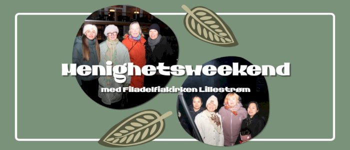 Menighetsweekend med Filadelfiakirken Lillestrøm