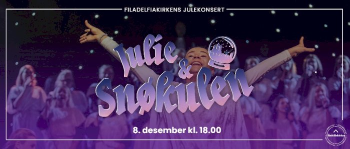 Julekonserten "Julie og Snøkulen" Søndag kl 1800 i Filadelfiakirken Oslo