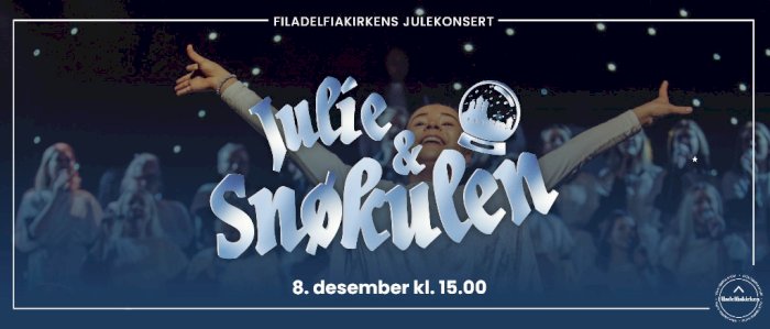 Julekonserten "Julie og Snøkulen" Søndag kl 1500 i Filadelfiakirken Oslo