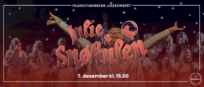 Julekonserten "Julie og Snøkulen" Lørdag kl 15 i Filadelfiakirken Oslo