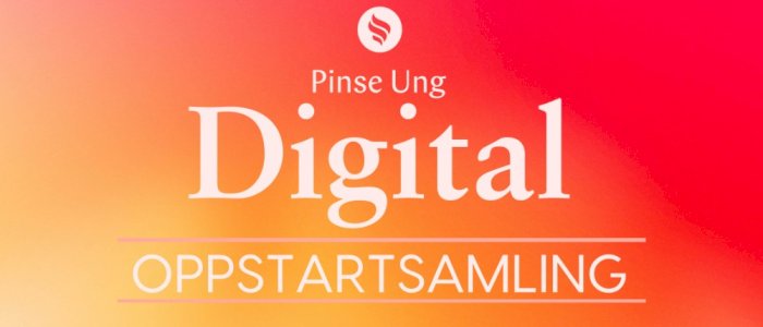 Digitalt oppstartssamling Pinse Ung (August)
