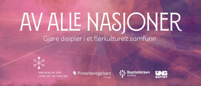 Fagdag: Av alle nasjoner - Gjøre disipler i et flerkulturelt samfunn