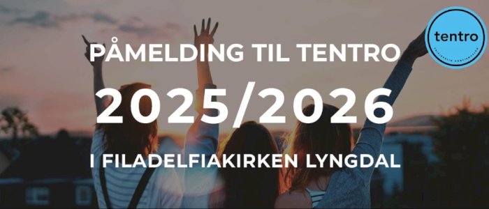 Tentro 2025/26 i Filadelfiakirken Lyngdal