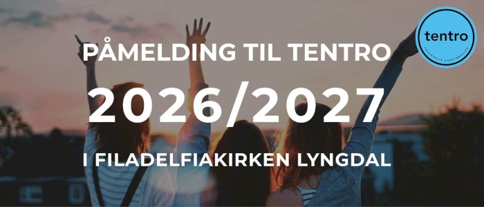 Tentro 2026/27 i Filadelfiakirken Lyngdal
