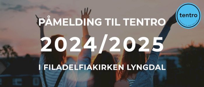 Tentro 2024/25 i Filadelfiakirken Lyngdal