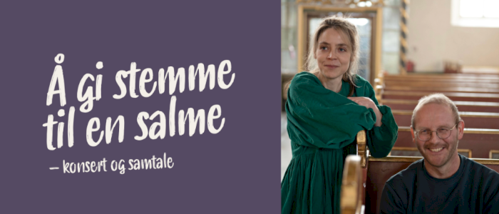 Å gi stemme til en salme - konsert og samtale