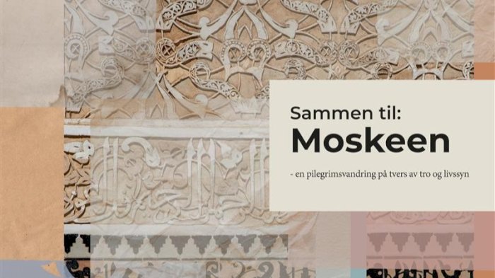 Pilegrimer på tvers av tro og livssyn 2026: Sammen til moskeen