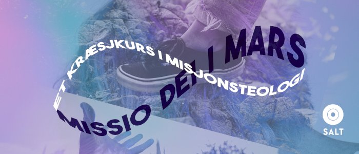 Salt Kompetanse: Missio Dei i mars 