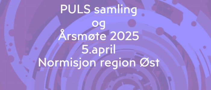 PULS samling. Årsmøter for Normisjon region Øst og Acta Øst 2025