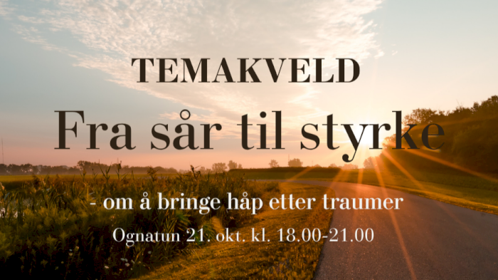 Temakveld: Fra sår til styrke- om å bringe håp etter traumer