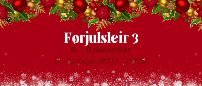 Førjulsleir 3, 2.-4. kl. (2017 - 2015), Ognatun 6.-8. desember