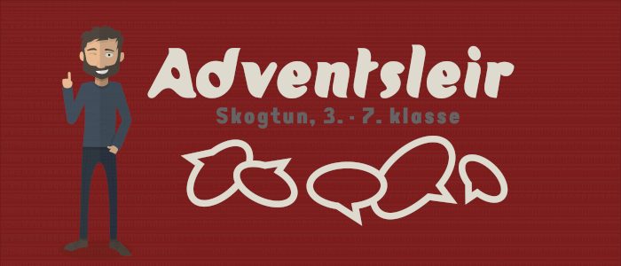 Adventsleir 1, Skogtun, 3. - 7. klasse