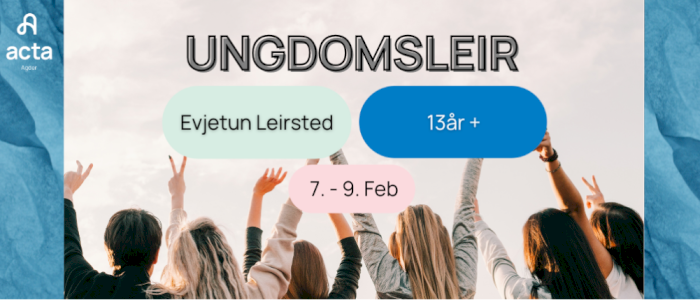 Acta Ungdomsleir - Vinterweekend Evjetun 7.-9. februar 2025