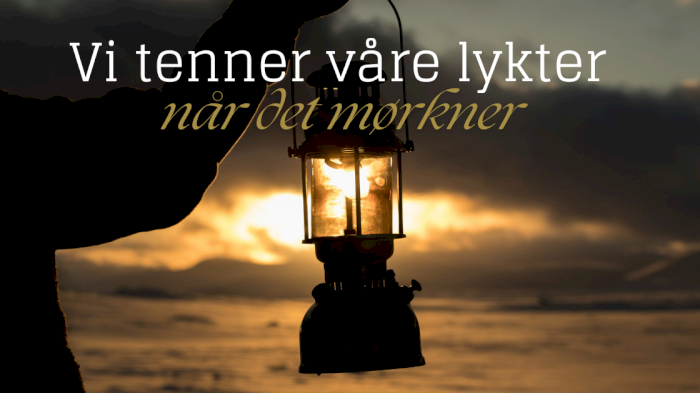 Vi tenner våre lykter når det mørkner