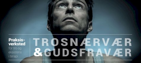 Praksisverksted 2018: Trosnærvær & gudsfravær