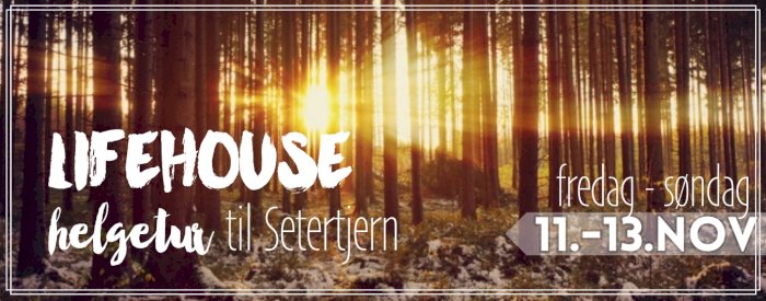 Lifehouse helgetur til Setertjern