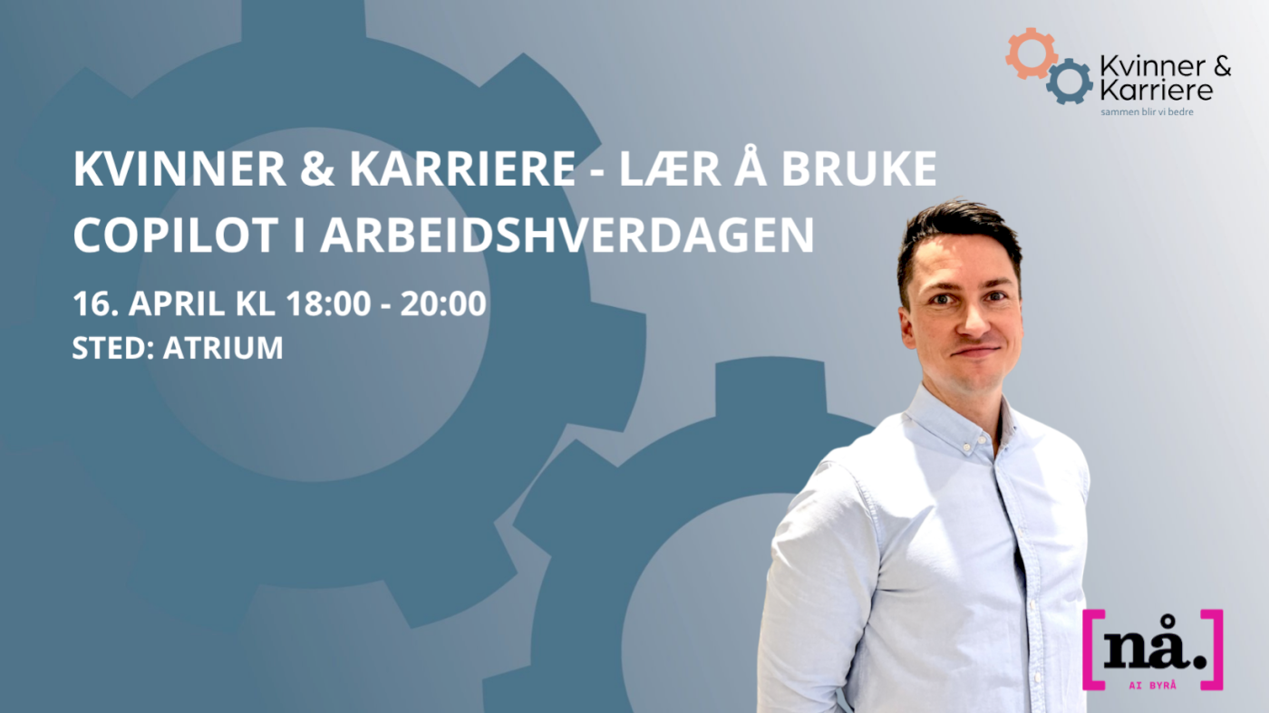 Kvinner & Karriere: Lær å bruke Copilot i arbeidshverdagen