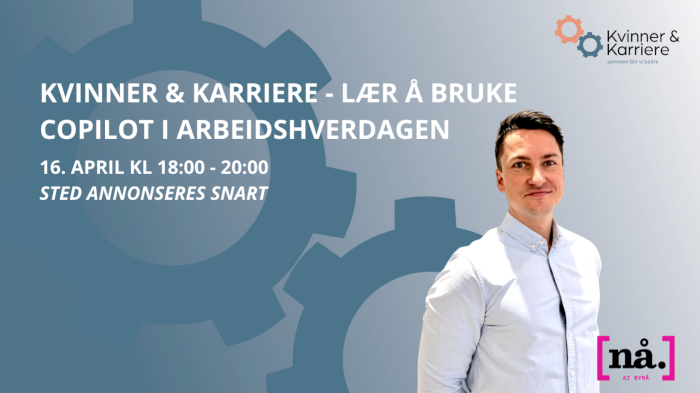Kvinner & Karriere: Lær å bruke Copilot i arbeidshverdagen
