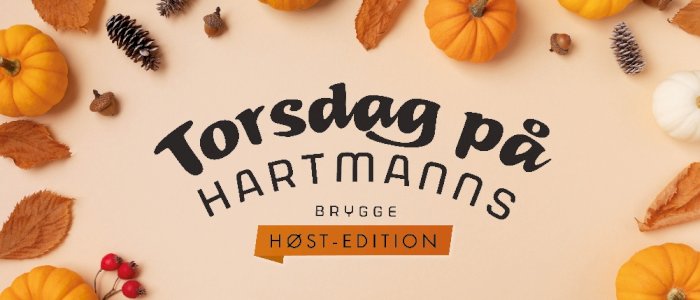 Torsdag på Hartmanns / Høst-edition på Teateret