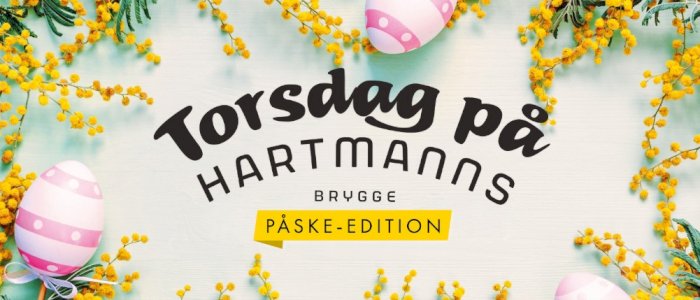 Torsdag på Hartmanns / Påske-Edition på Hartmanns Brygge