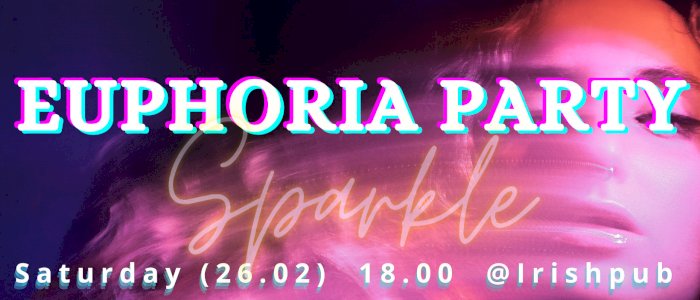 EUPHORIA party