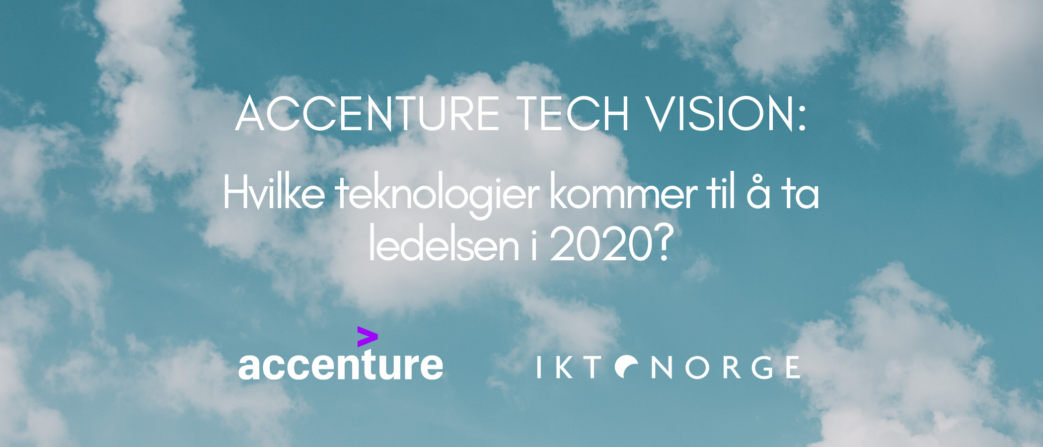 Accenture Tech Vision: Hvilke teknologier kommer til å ta ledelsen i 2020?