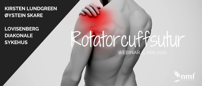 Webinar, 5. mai 2021: Rotatorcuff sutur - også i opptak!