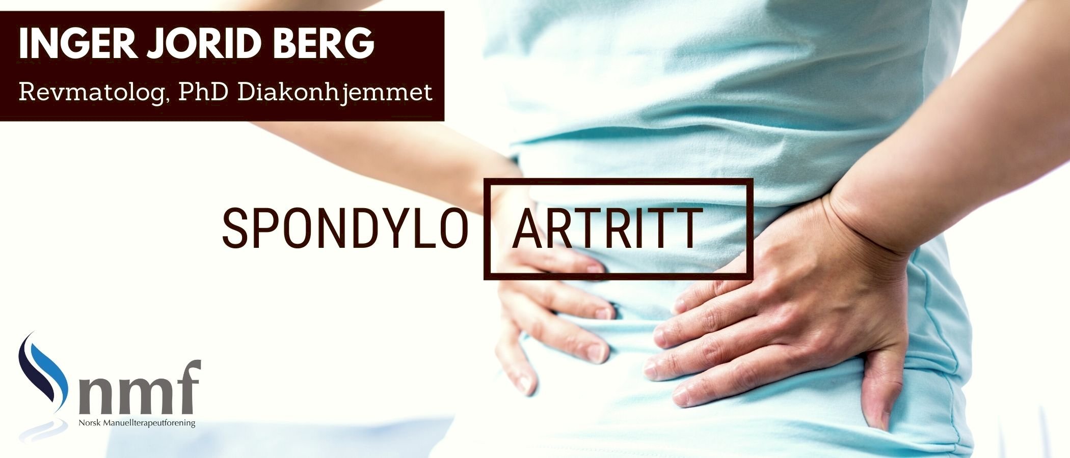 Webinar, 20. april 2022: Spondyloartritt - også i opptak!