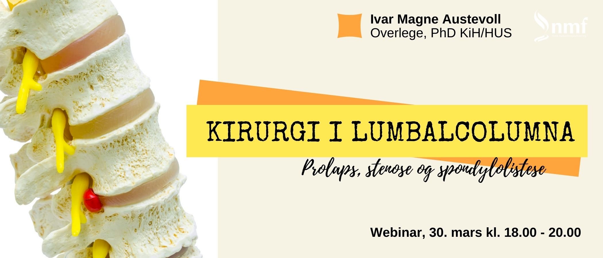 Webinar, 30. mars 2022: Kirurgi i lumbalcolumna - prolaps, stenose, spondylolistese - også i opptak!