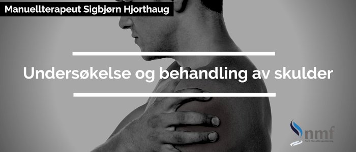 Webinar, 13. september 2023: Undersøkelse og behandling av skulder - også tilgjengelig i opptak!