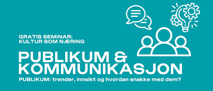 Kultur som næring: Publikum og kommunikasjon