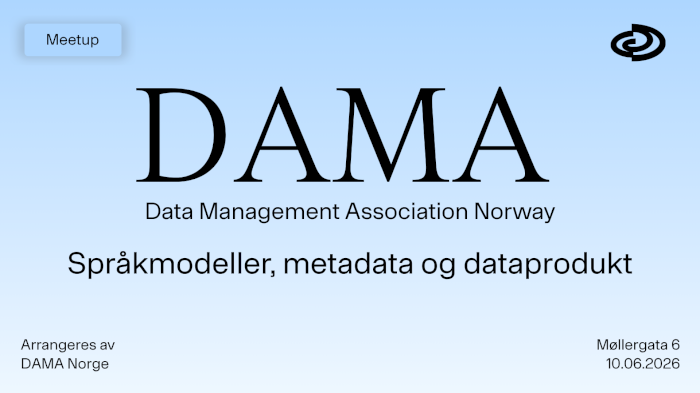 DAMA meetup: Språkmodeller, metadata og dataprodukt