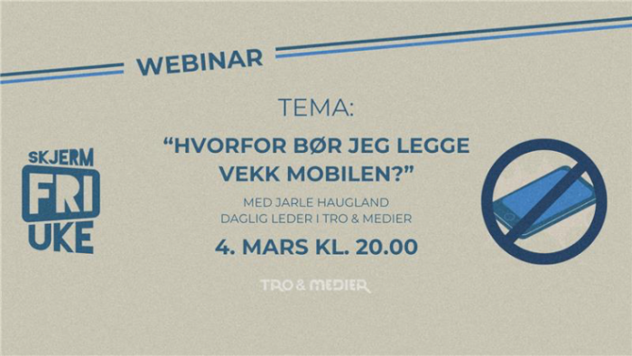 Bli med på webinaret: "Hvorfor skal jeg legge vekk mobilen?"