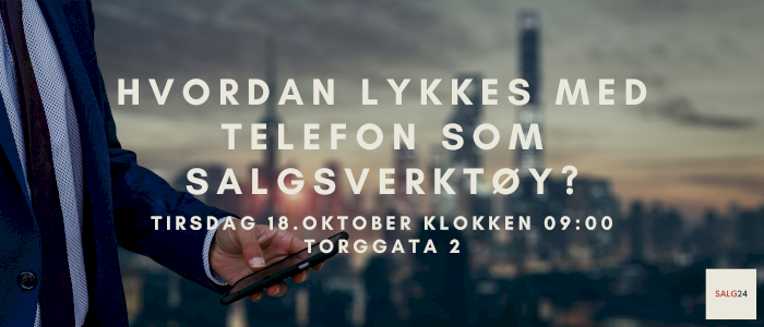 Hvordan lykkes med telefon som salgsverktøy?
