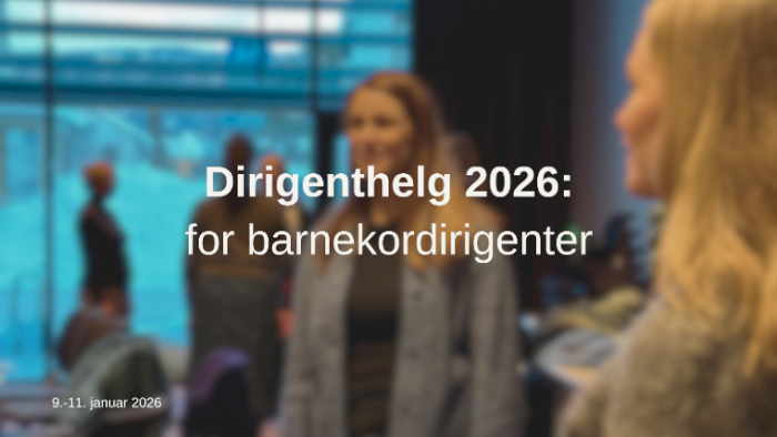 Dirigenthelg 2026: for barnekordirigenter
