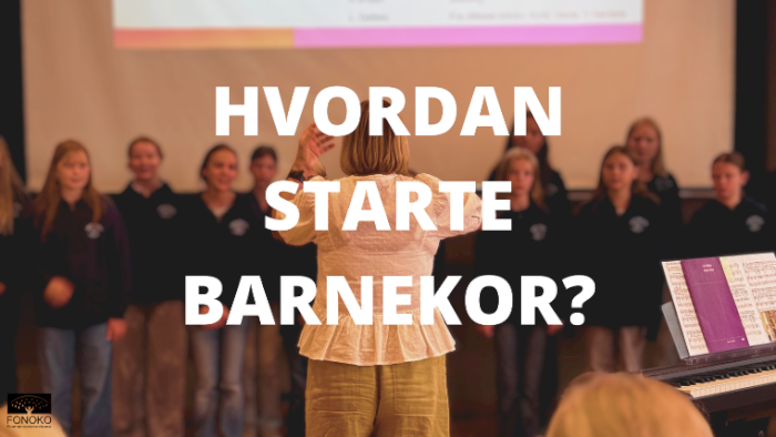 Hvordan starte barnekor? i Oslo