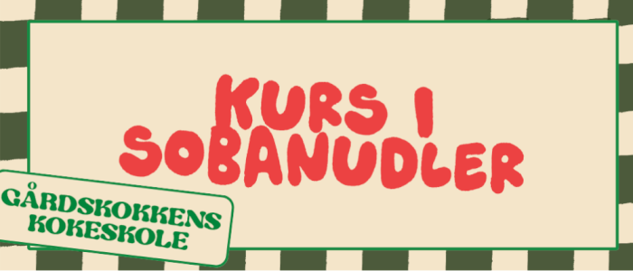 Kurs i sobanudler🍜🥢 Gårdskokkens kokeskole