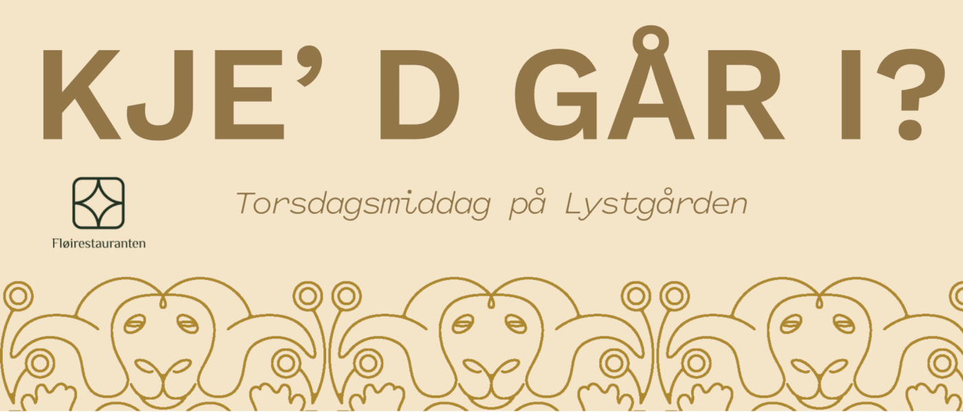 KJE D' GÅRI 🐑🐏 Torsdagsmiddag med Fløirestauranten på Lystgården
