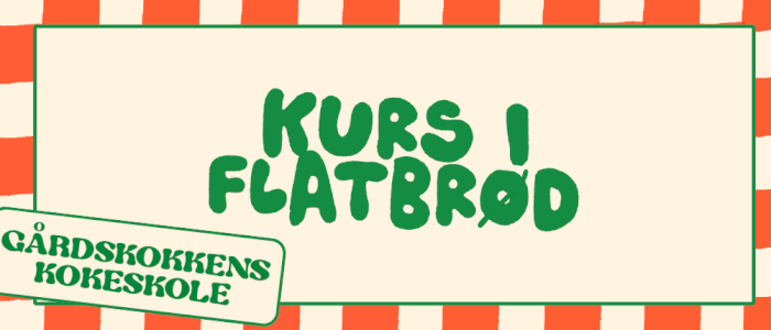 Gårdskokkens kokeskole 💚 Flatbrødkurs med Benedicte 🫓🫓