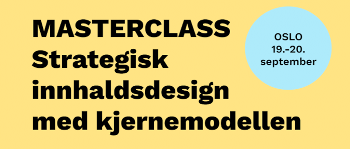 MASTERCLASS i strategisk innhaldsdesign med kjernemodellen 19.-20. september