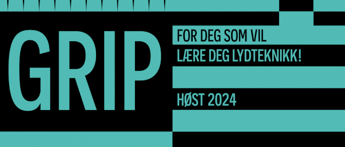 GRIP  – for deg som vil lære deg lydteknikk! (Høst 2024)