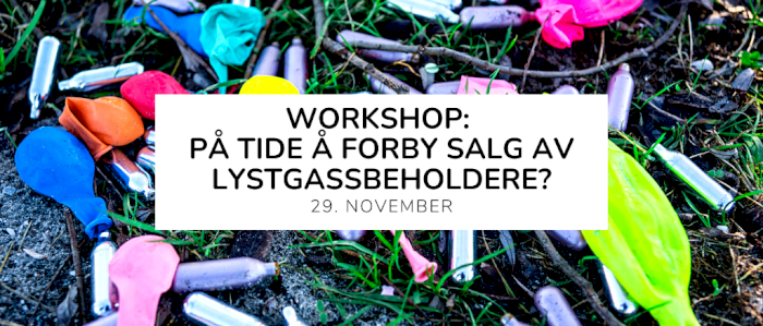 Workshop: På tide å forby salg av lystgassbeholdere?