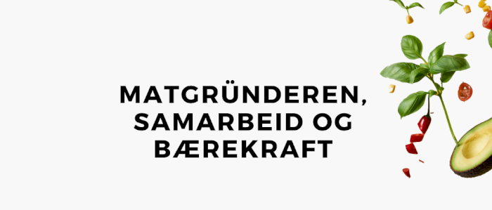 Matgründeren, Samarbeid og Bærekraft