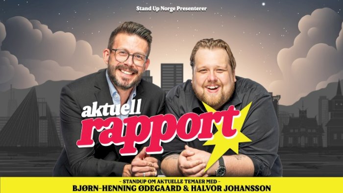 Aktuell Rapport – med Bjørn-Henning Ødegaard og Halvor Johansson