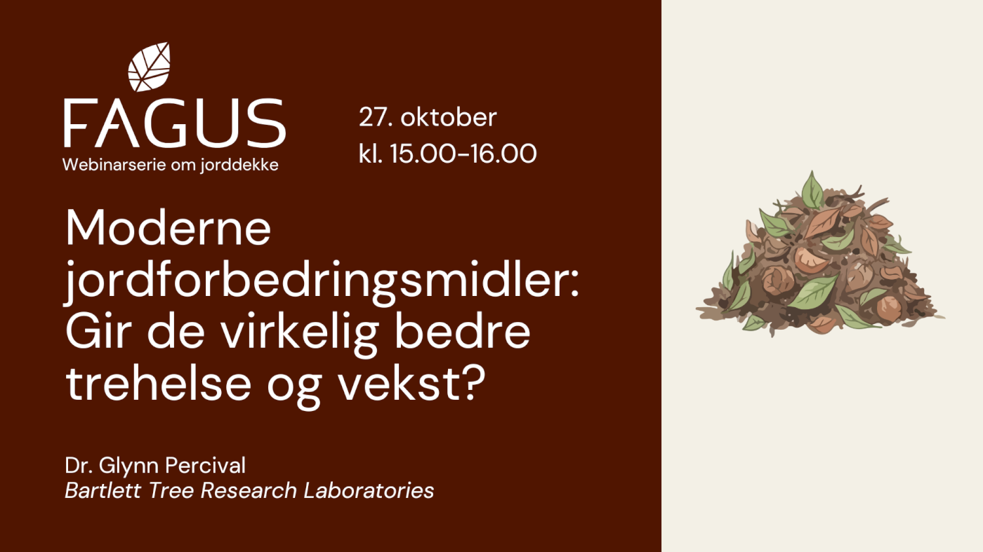 FAGUS webinar: Moderne jordforbedringsmidler: Gir de virkelig bedre trehelse og vekst?