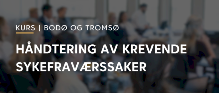 Håndtering av krevende sykefraværssaker