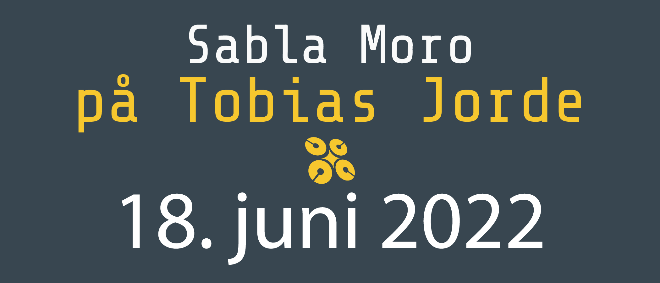 Sabla Moro - på Tobias jorde