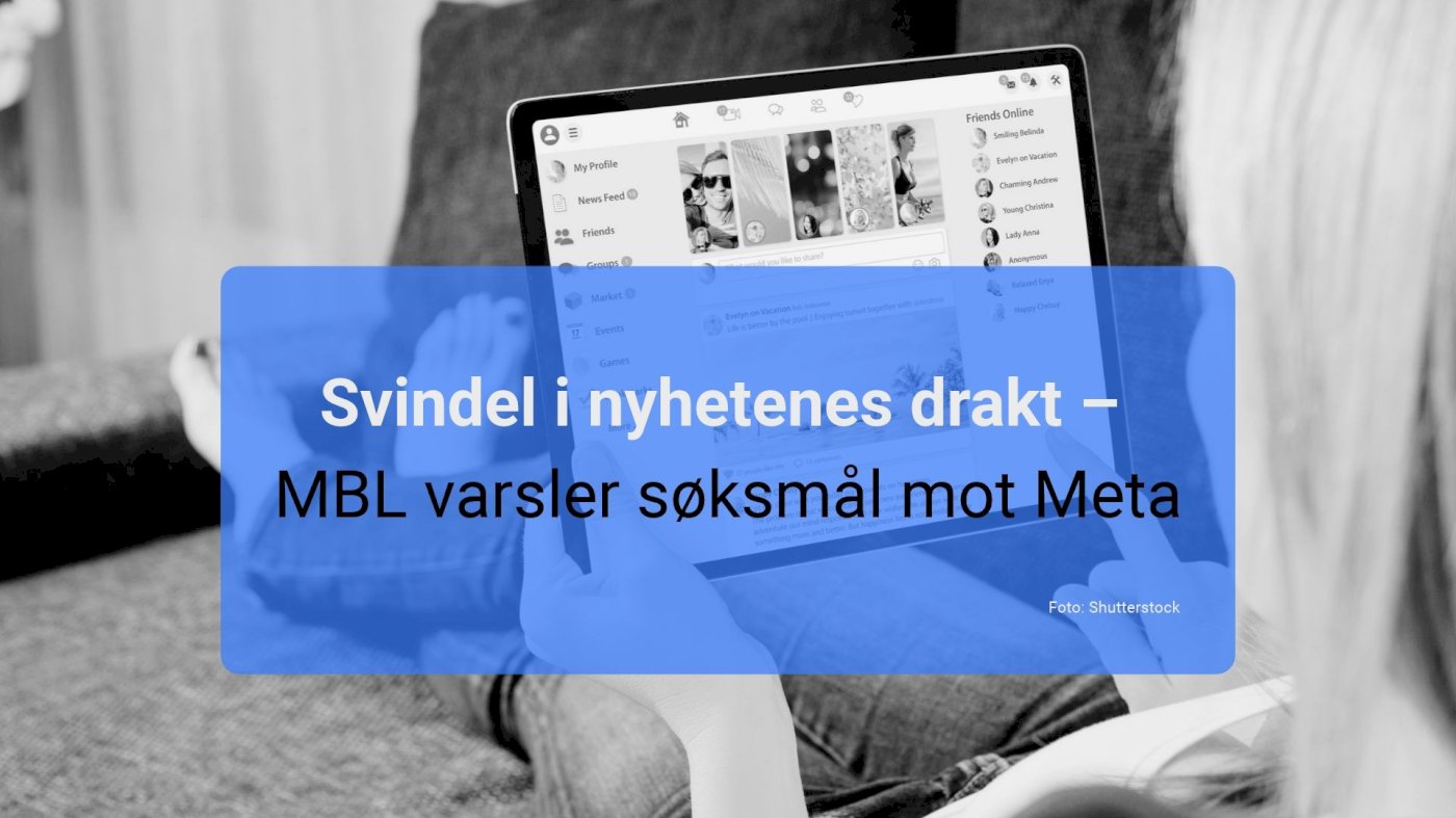 Svindel i nyhetens drakt - MBL varsler søksmål mot Meta