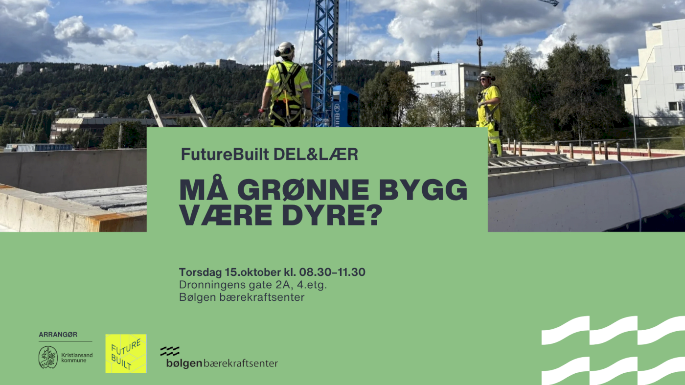 FutureBuilt DEL&LÆR: Må grønne bygg være dyre?