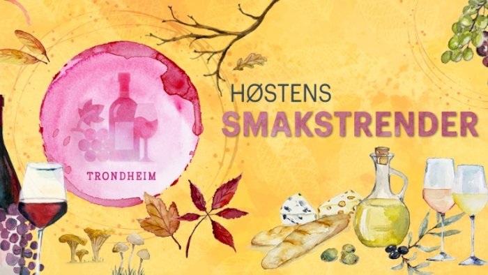 Høstens Smakstrender - Trondheim
